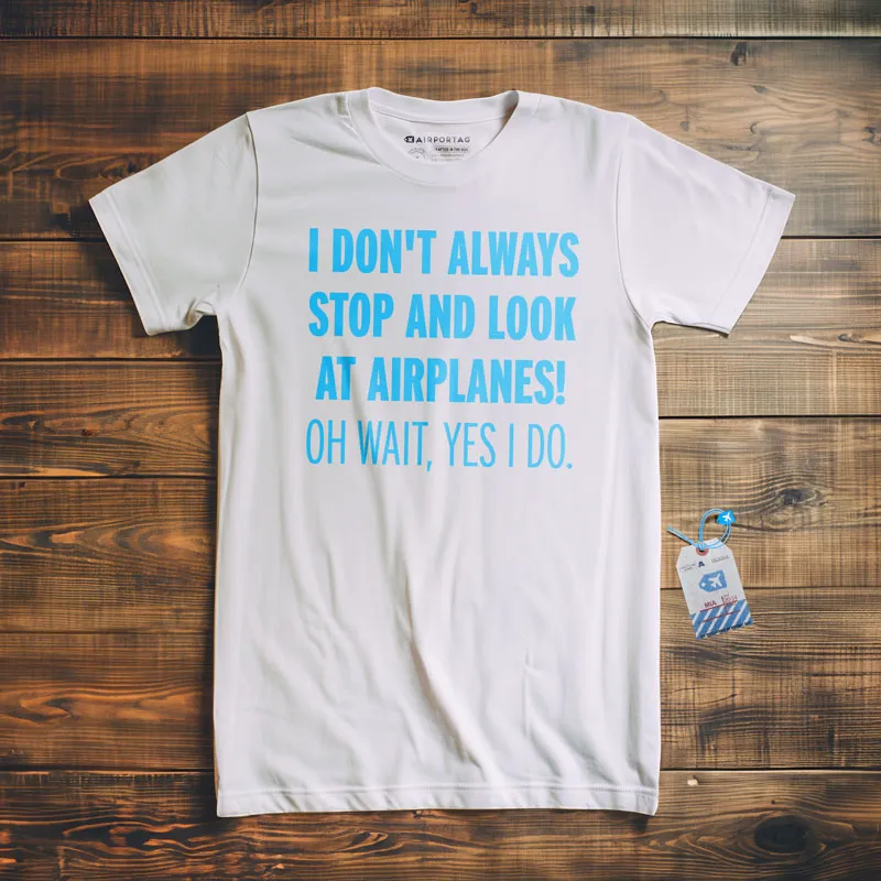 Always Look Airplanes - T-Shirt